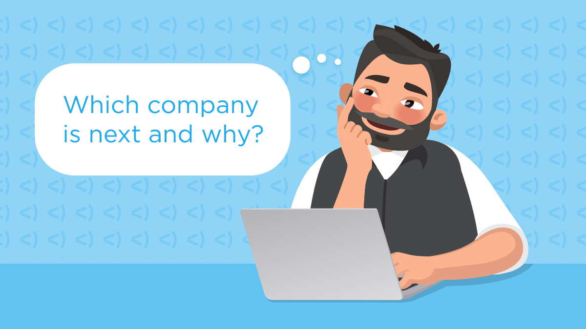 What company is next and why?